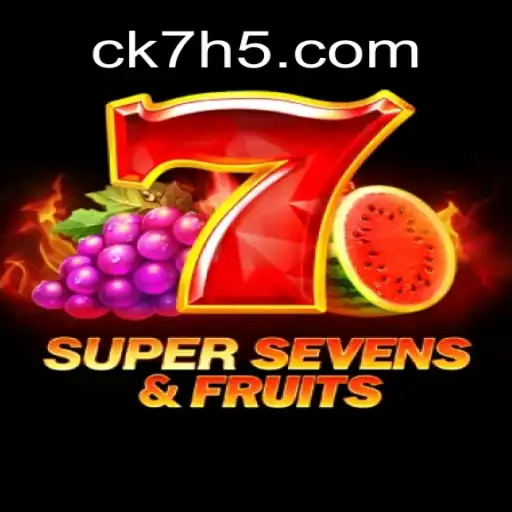 Discover the Thrilling World of 7SuperSevensFruits at CK7bet Oficial